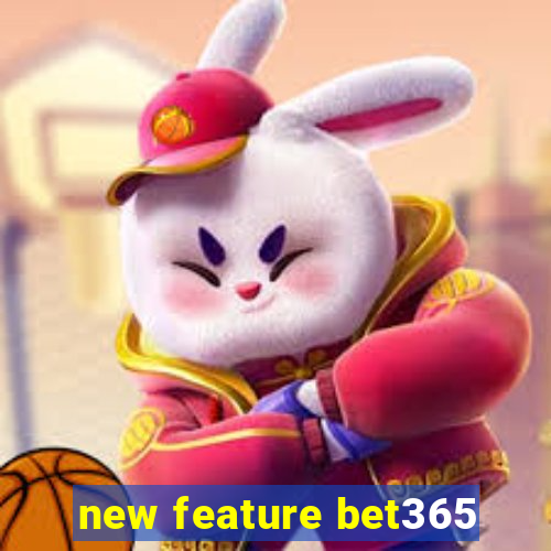 new feature bet365